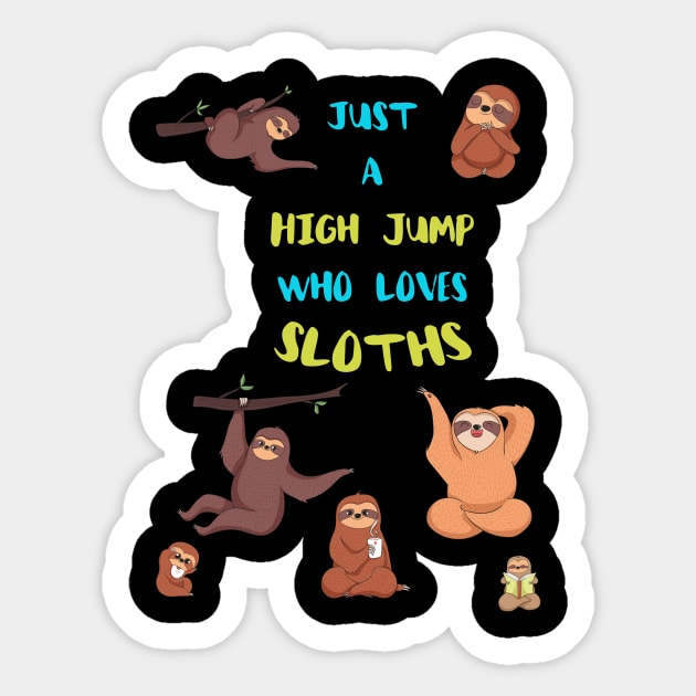 Just a High Jump  Who Loves Sloths Sticker by divawaddle